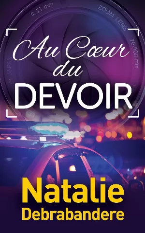 Natalie Debrabandere - Au Coeur du Devoir